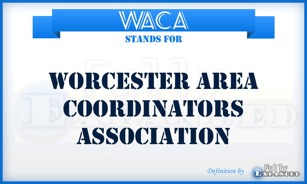 WACA - Worcester Area Coordinators Association