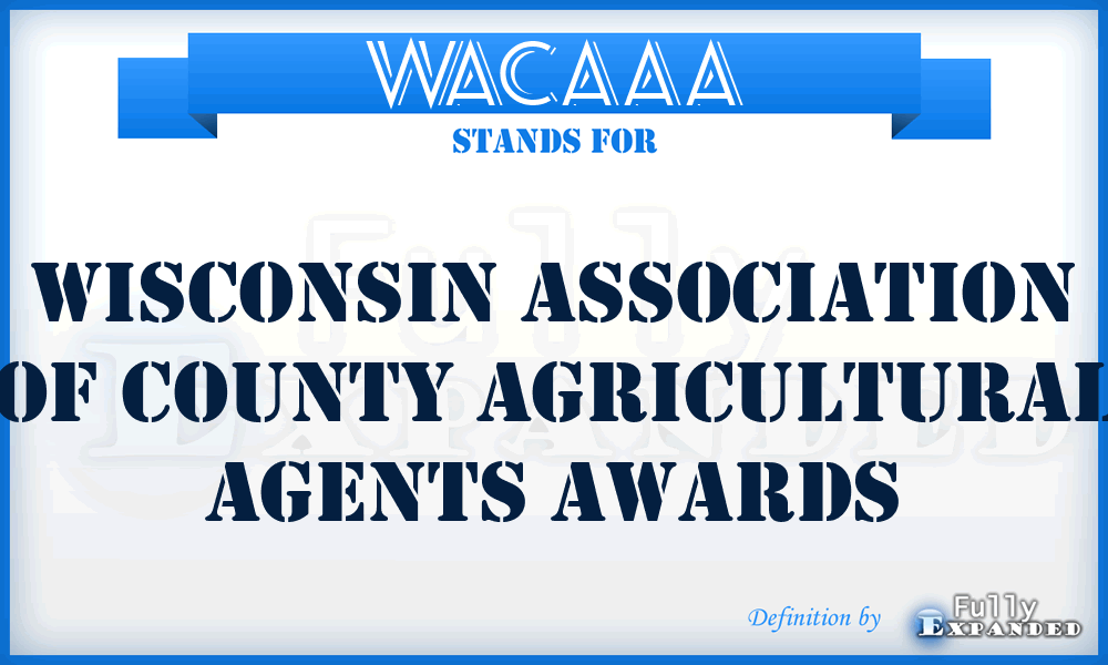 WACAAA - Wisconsin Association of County Agricultural Agents Awards