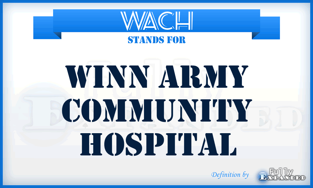 WACH - Winn Army Community Hospital