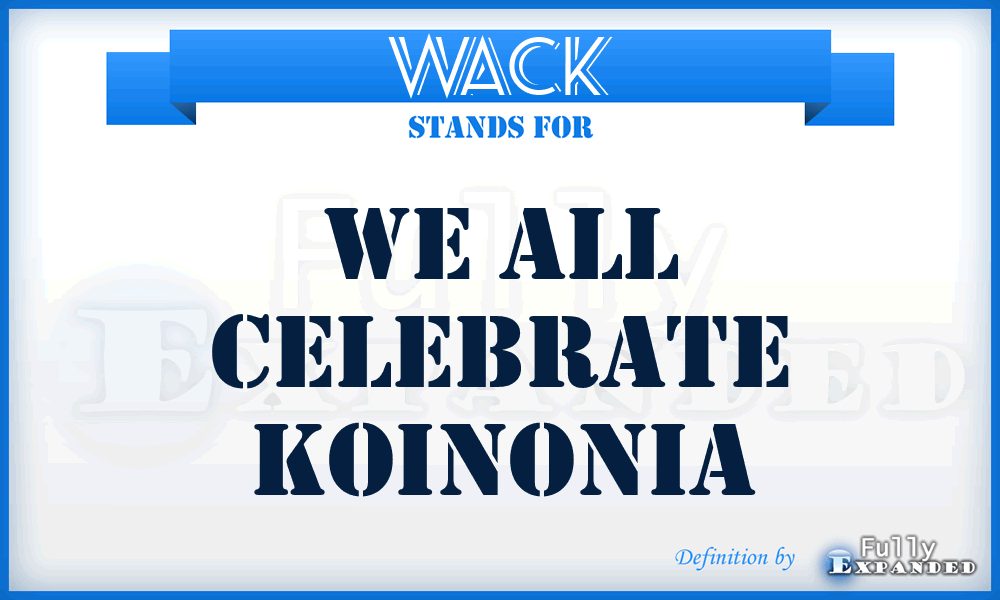 WACK - We All Celebrate Koinonia