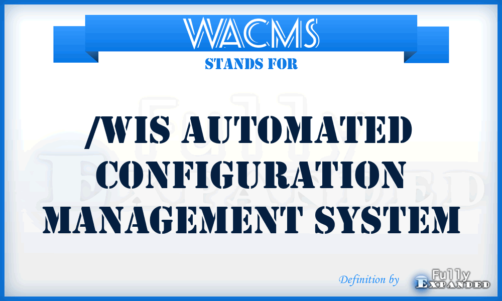 WACMS - /WIS Automated Configuration Management System