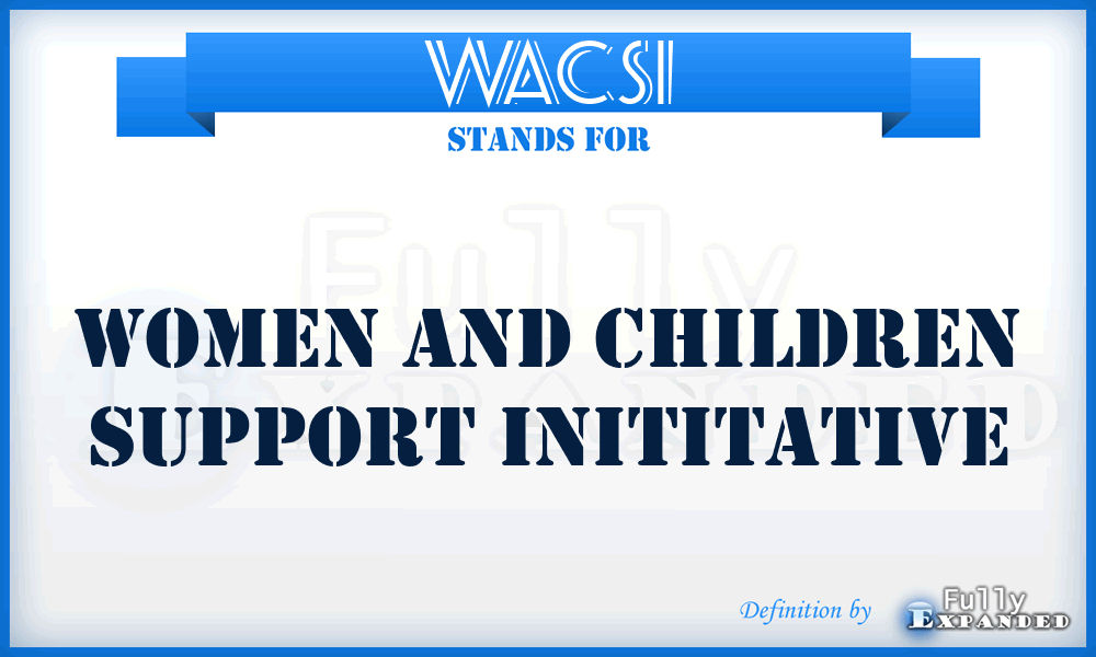 WACSI - Women and Children Support Inititative