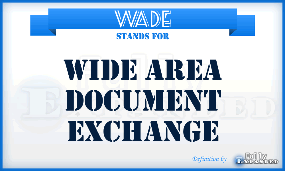 WADE - Wide Area Document Exchange