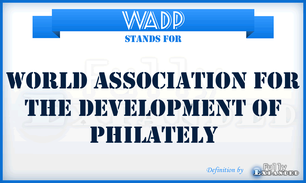 WADP - World Association for the Development of Philately