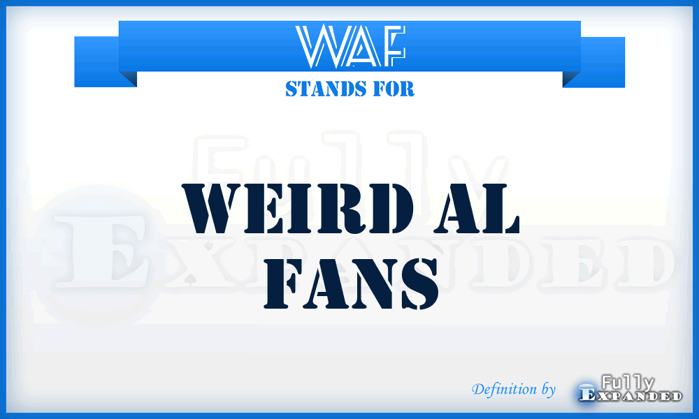WAF - Weird Al Fans