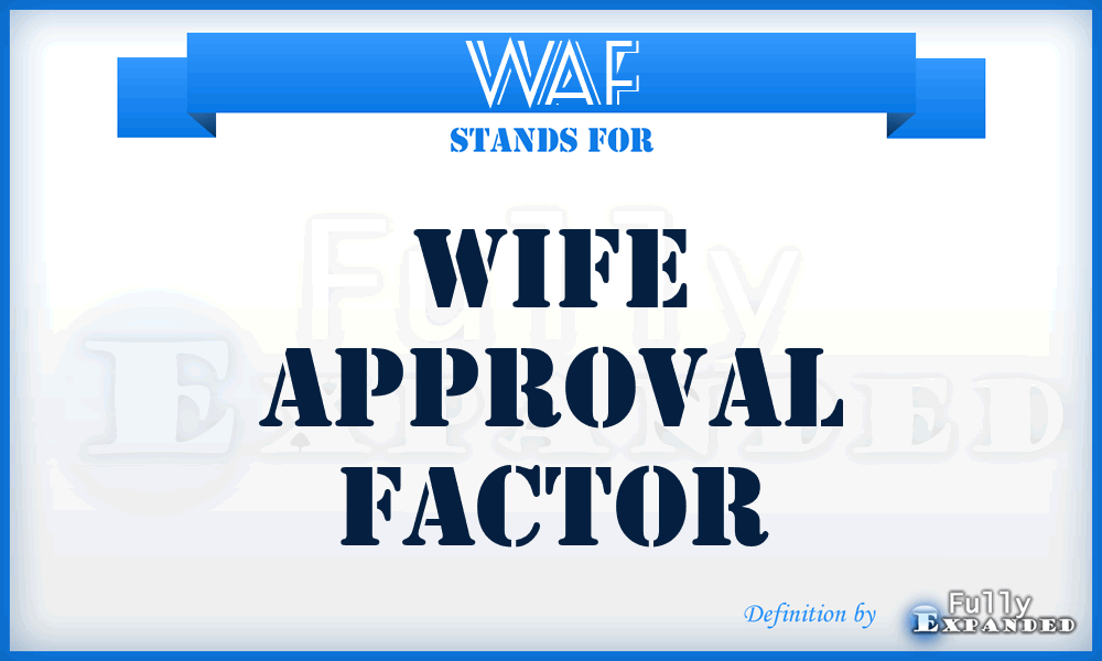 WAF - Wife Approval Factor