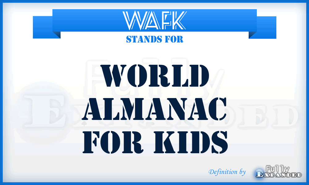 WAFK - World Almanac For Kids