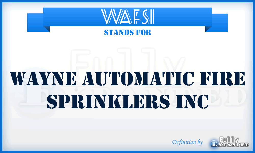 WAFSI - Wayne Automatic Fire Sprinklers Inc