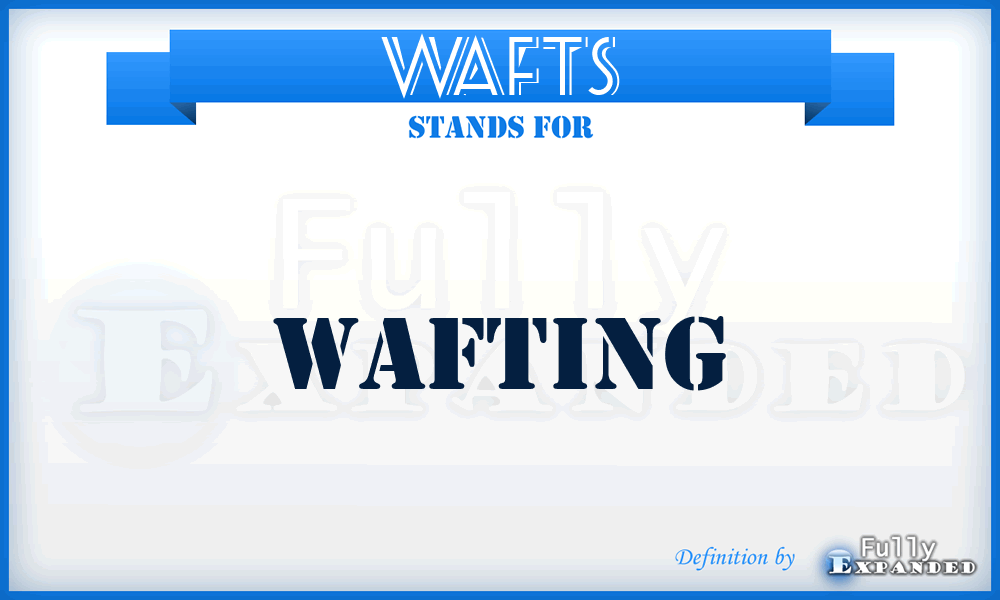 WAFTS - wafting