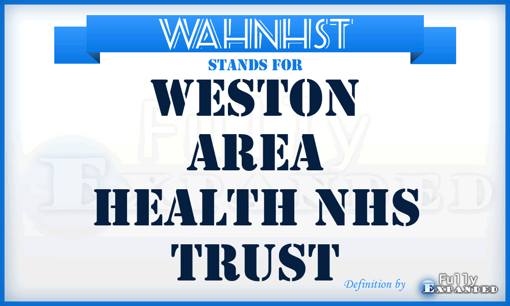 WAHNHST - Weston Area Health NHS Trust