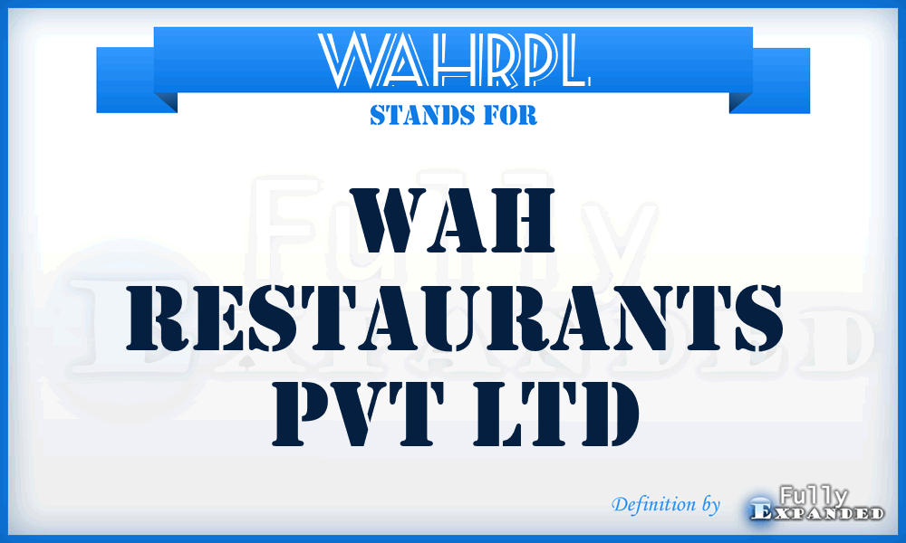 WAHRPL - WAH Restaurants Pvt Ltd