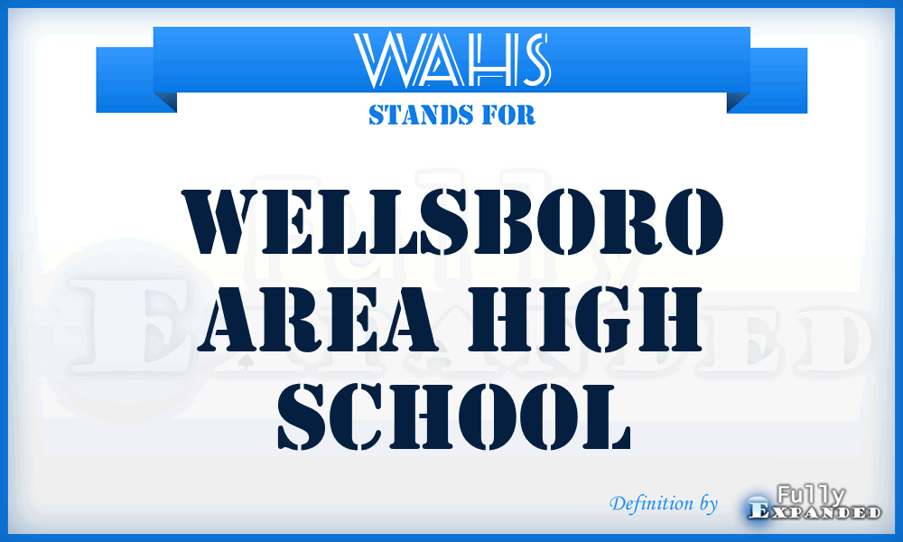 WAHS - Wellsboro Area High School