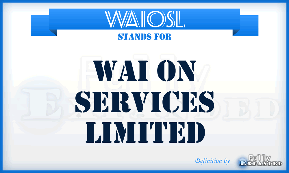 WAIOSL - WAI On Services Limited