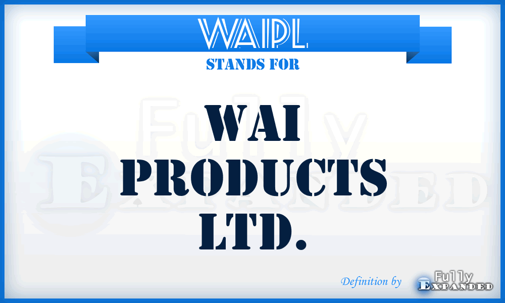 WAIPL - WAI Products Ltd.