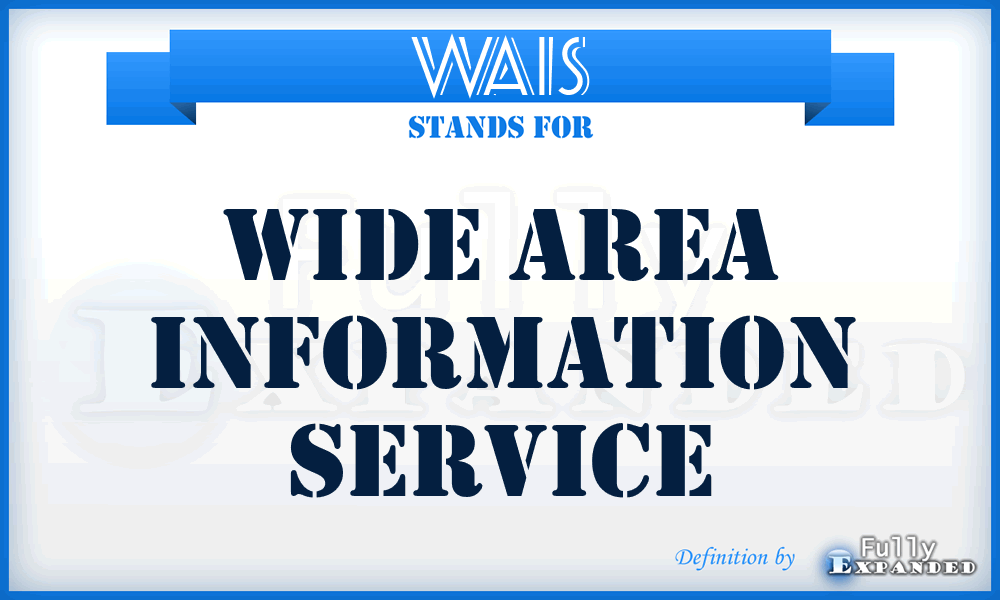 WAIS - Wide Area Information Service