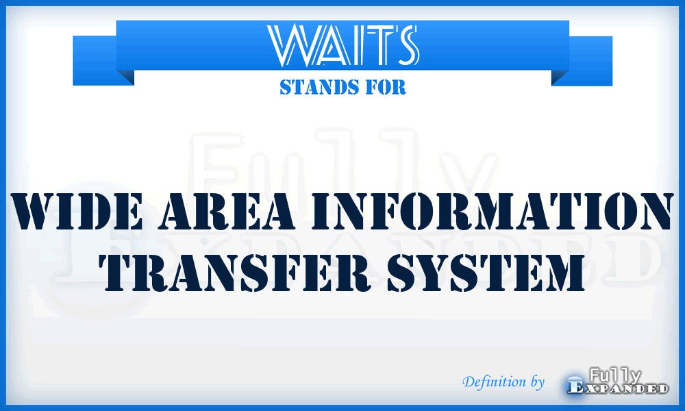 WAITS - wide area information transfer system