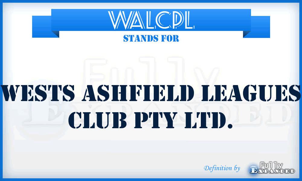 WALCPL - Wests Ashfield Leagues Club Pty Ltd.
