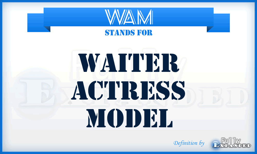 WAM - Waiter Actress Model