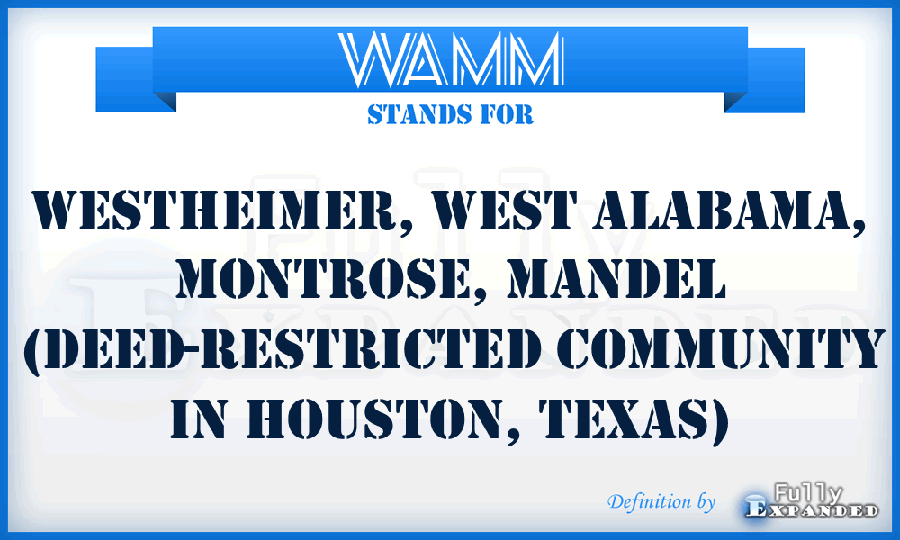 WAMM - Westheimer, West Alabama, Montrose, Mandel (Deed-restricted community in Houston, Texas)
