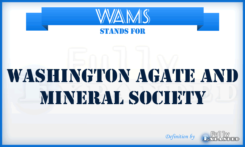 WAMS - Washington Agate and Mineral Society