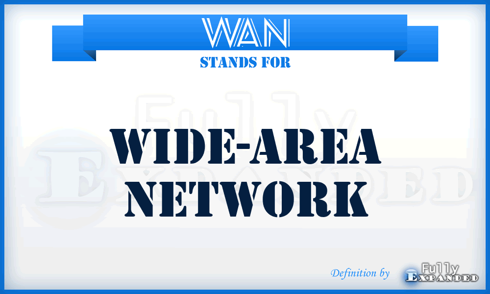 WAN - wide-area network