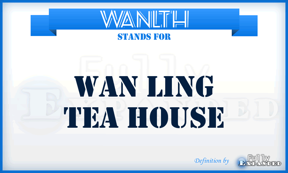 WANLTH - WAN Ling Tea House