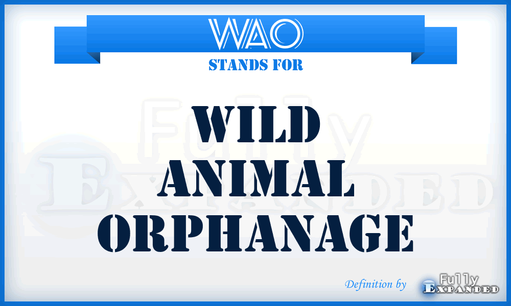 WAO - Wild Animal Orphanage