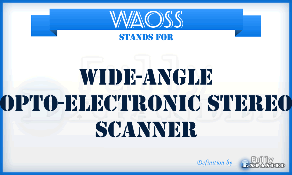 WAOSS - Wide-Angle Opto-electronic Stereo Scanner