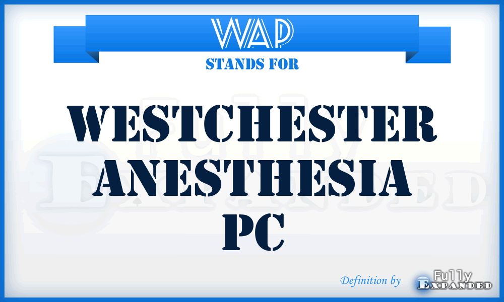 WAP - Westchester Anesthesia Pc
