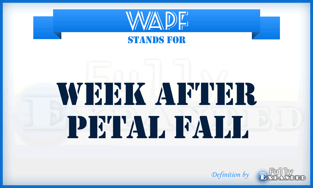 WAPF - Week After Petal Fall