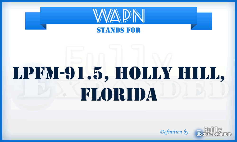 WAPN - LPFM-91.5, Holly Hill, Florida