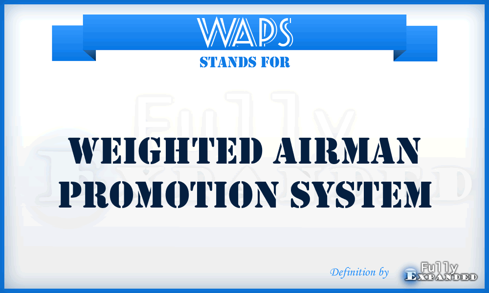 WAPS - Weighted Airman Promotion System