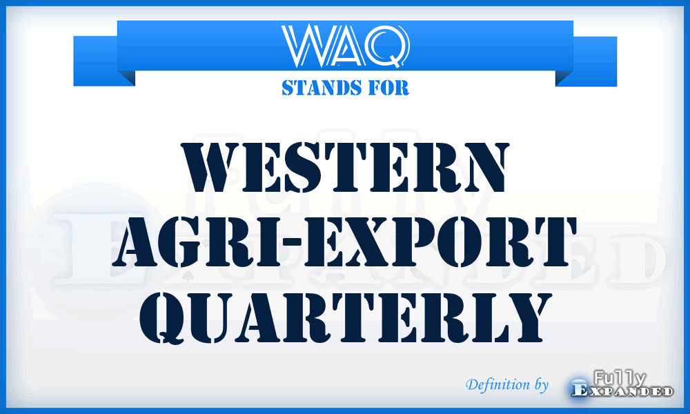 WAQ - Western Agri-Export Quarterly