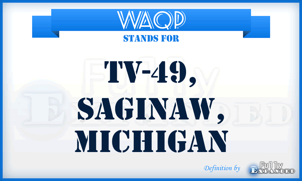 WAQP - TV-49, Saginaw, Michigan