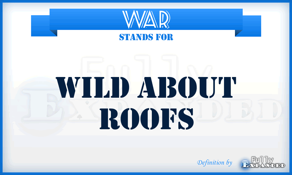 WAR - Wild About Roofs