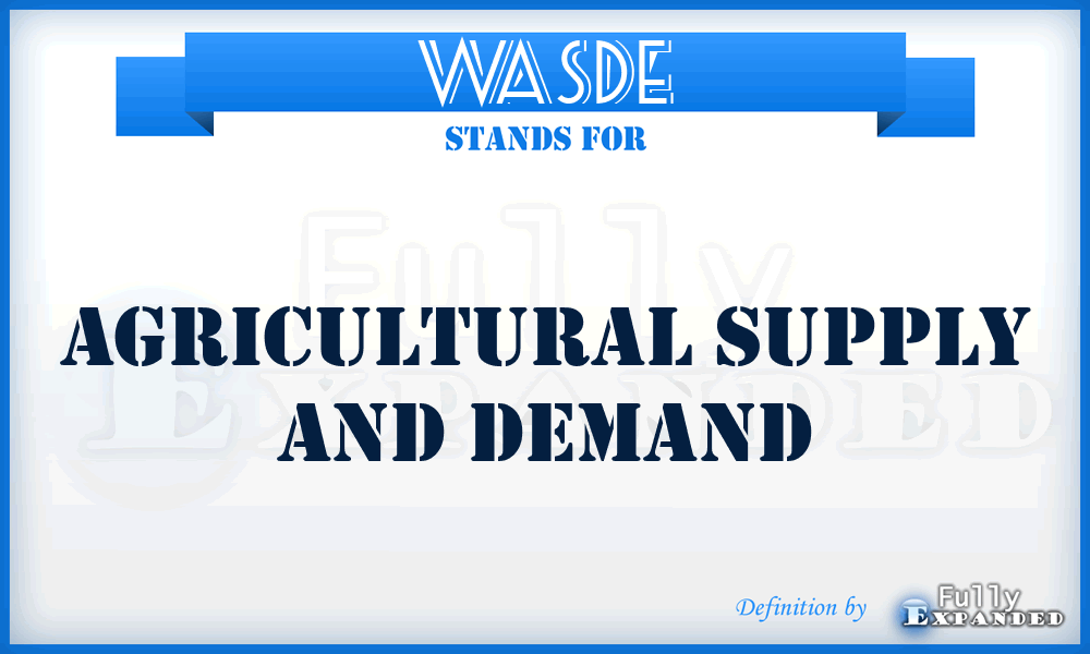 WASDE - Agricultural Supply and Demand