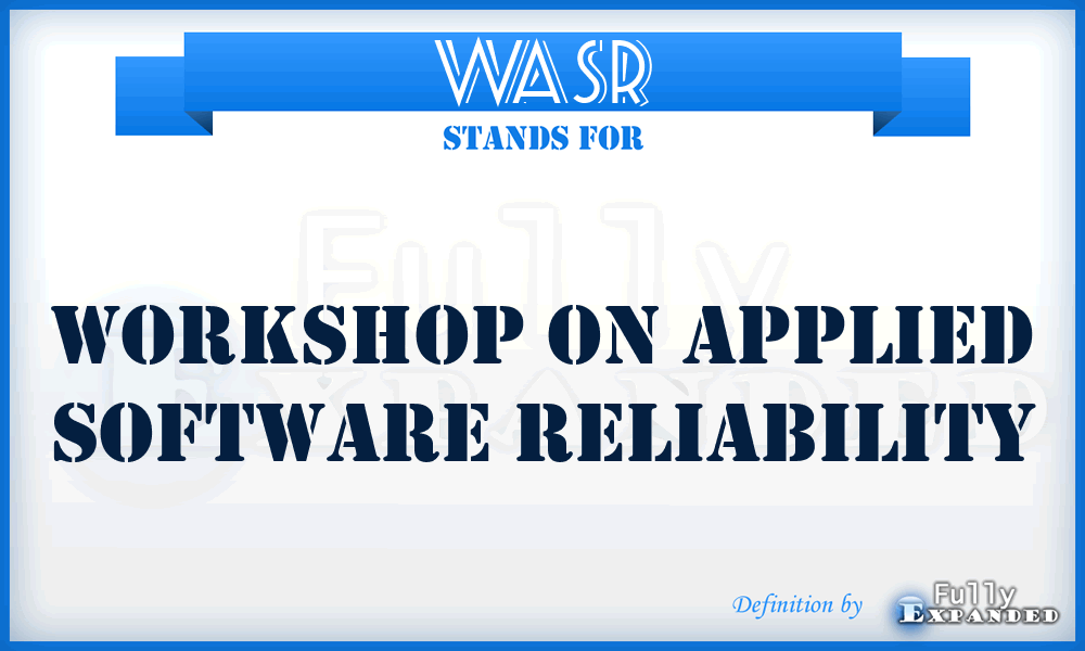 WASR - Workshop on Applied Software Reliability