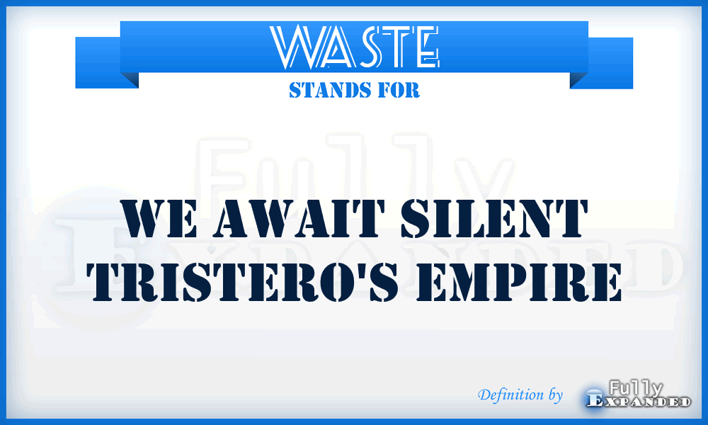 WASTE - We Await Silent Tristero's Empire