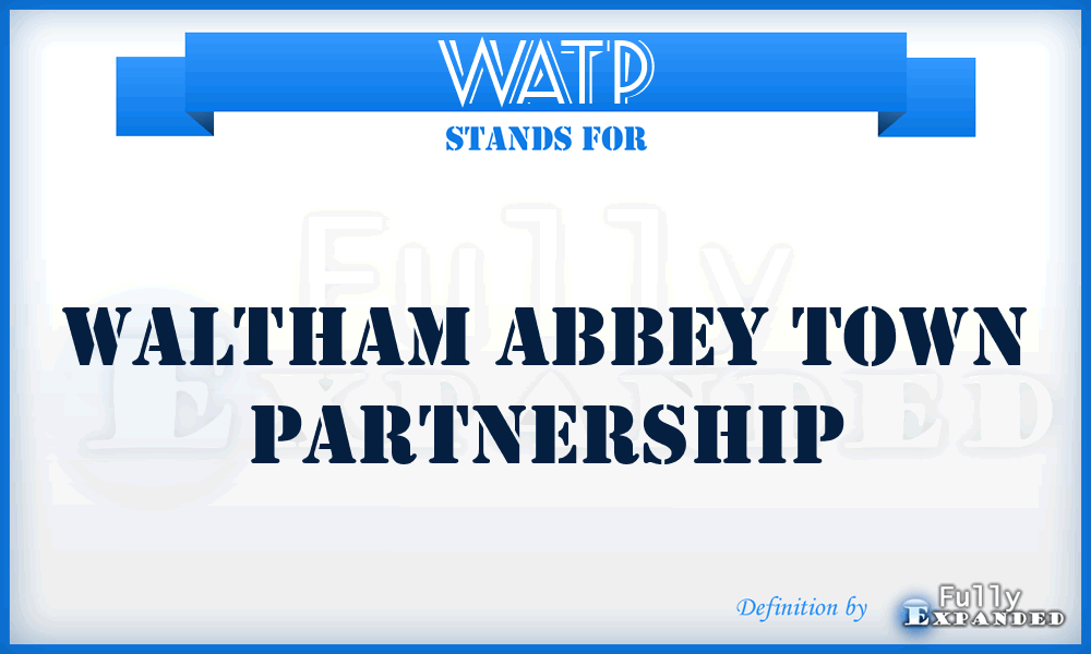 WATP - Waltham Abbey Town Partnership