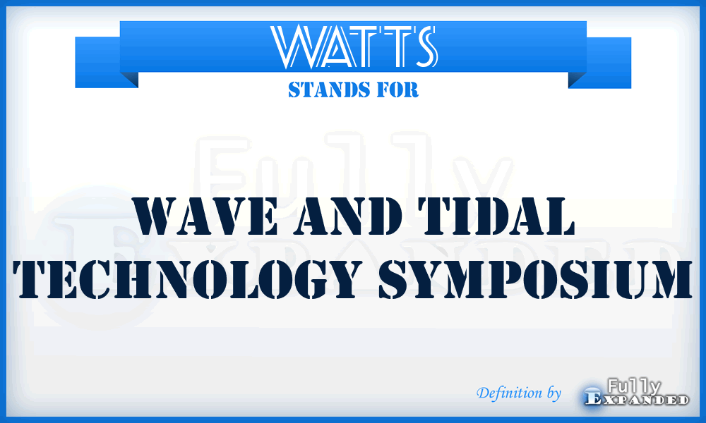 WATTS - Wave and Tidal Technology Symposium