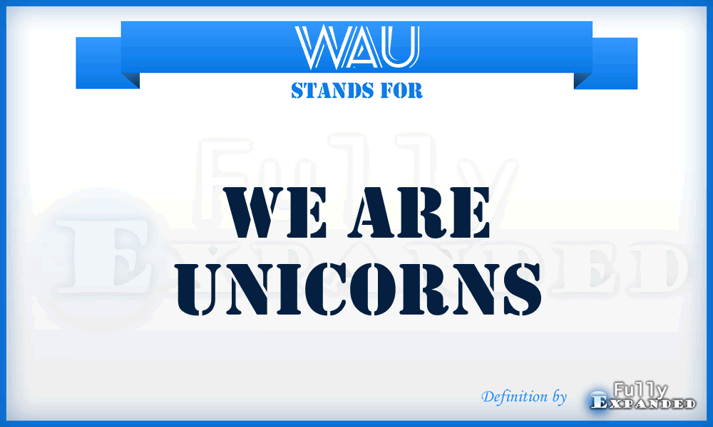 WAU - We Are Unicorns