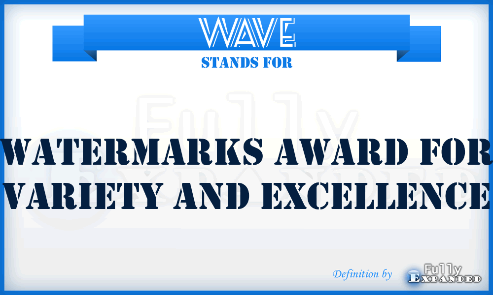 WAVE - Watermarks Award For Variety And Excellence