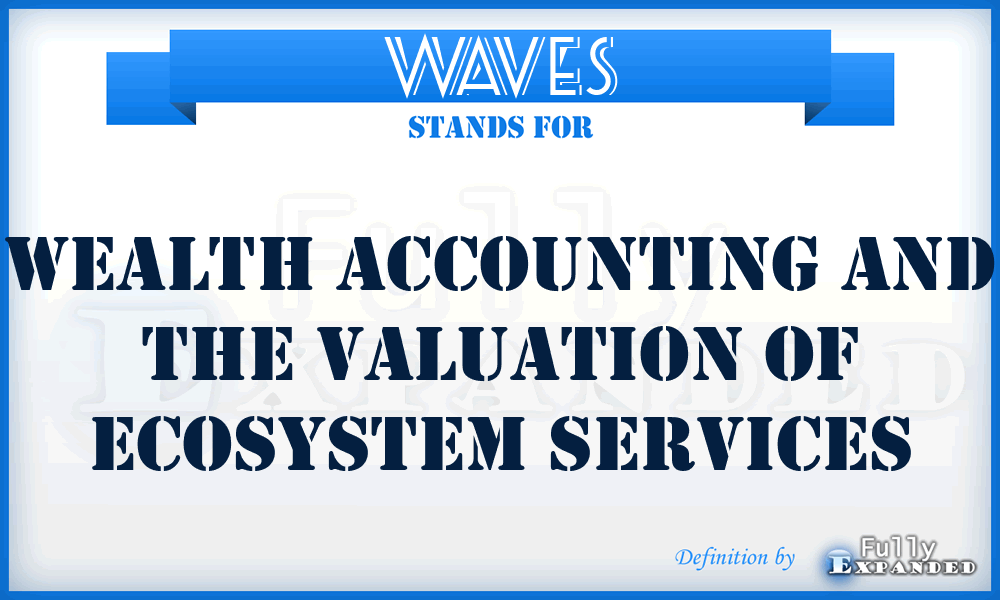 WAVES - Wealth Accounting and the Valuation of Ecosystem Services