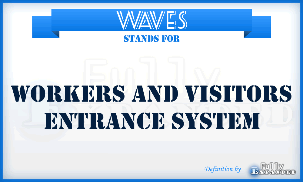 WAVES - Workers And Visitors Entrance System