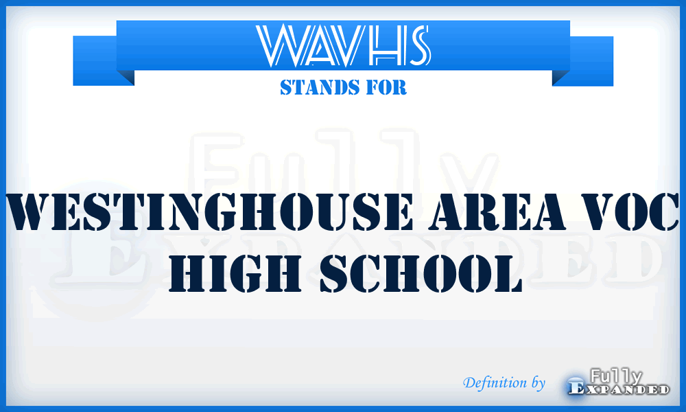 WAVHS - Westinghouse Area Voc High School