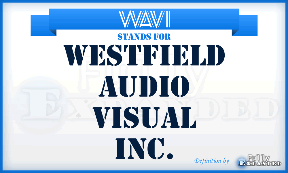 WAVI - Westfield Audio Visual Inc.