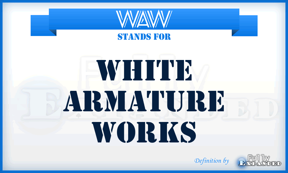WAW - White Armature Works