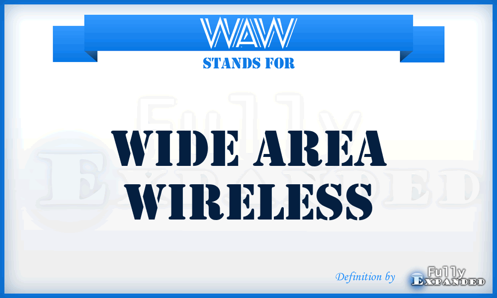 WAW - Wide Area Wireless