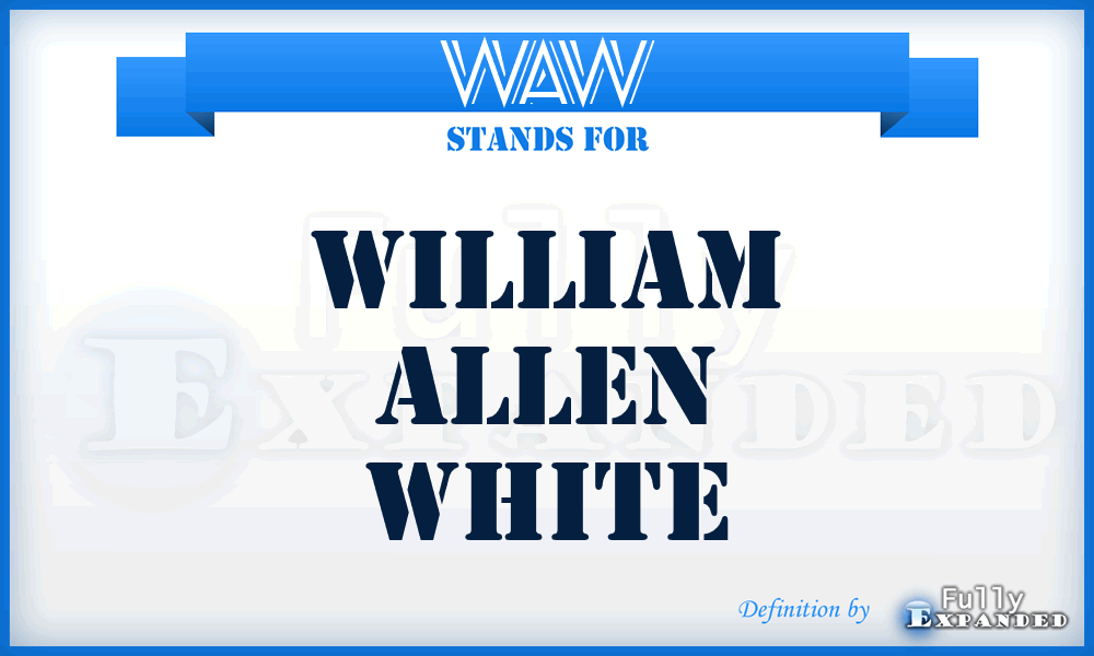 WAW - William Allen White