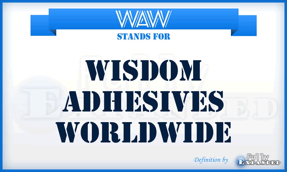 WAW - Wisdom Adhesives Worldwide